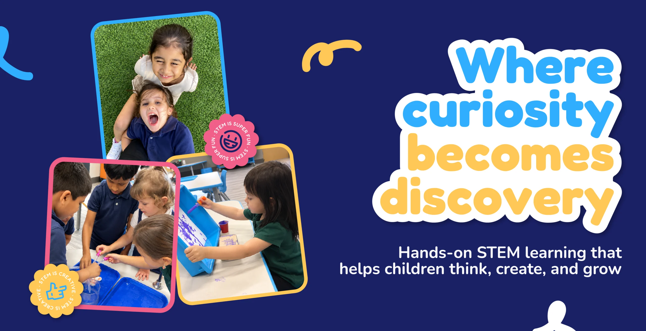 Where curiosity becomes discovery' banner featuring children doing a dropper science experiment, painting with a roller, and laughing together outdoors at STEM Bright Beginnings